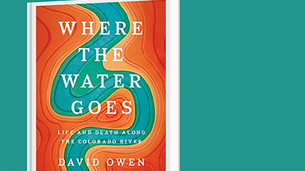 Where The Water Goes: Life and Death Along The Colorado River by David Owen book cover