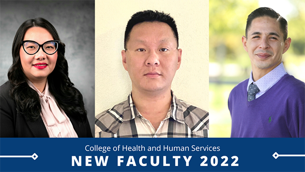 College of Health and Human Services new faculty, Dr. Pa Nhia Xiong, assistant professor, Department of Social Work Education, Dr. Qiwei Li, assistant professor, Department of Public Health, Dr. Felipe Mercado, assistant professor, Department of Social Work Education